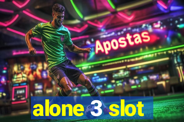 alone 3 slot