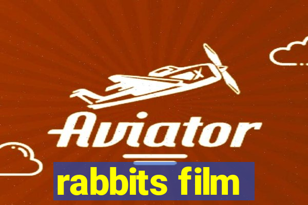 rabbits film