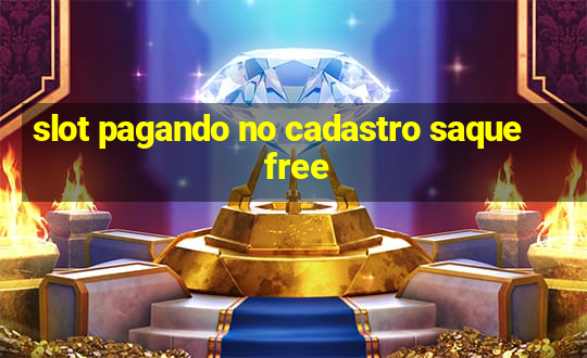 slot pagando no cadastro saque free