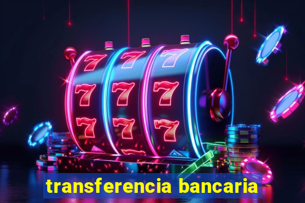 transferencia bancaria