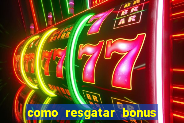 como resgatar bonus estrela bet