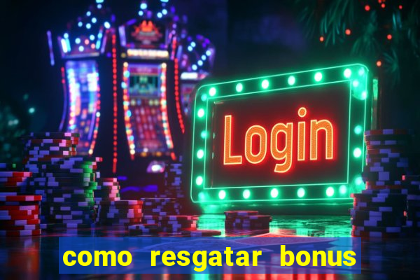 como resgatar bonus estrela bet