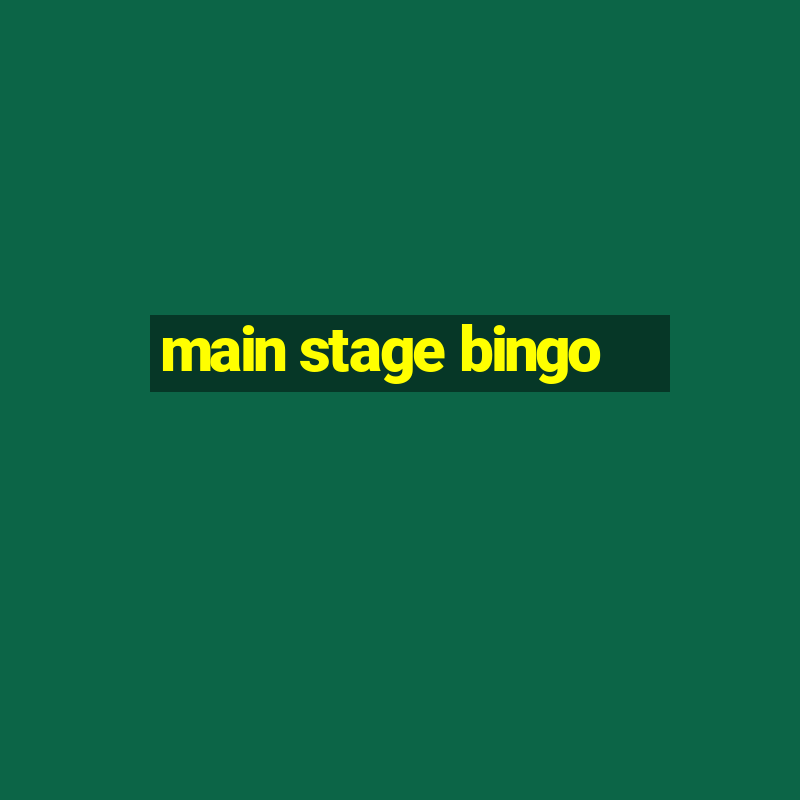 main stage bingo