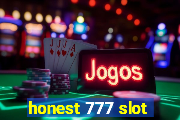 honest 777 slot