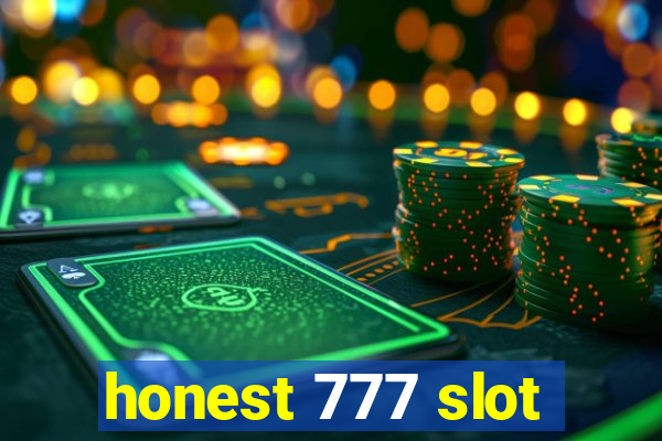 honest 777 slot