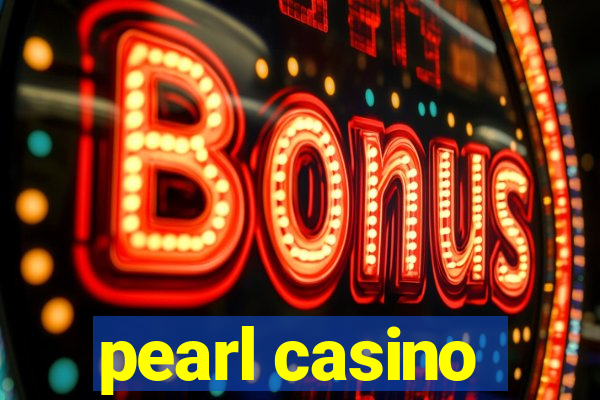 pearl casino