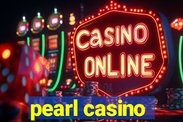 pearl casino