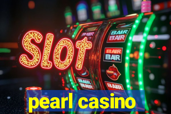 pearl casino