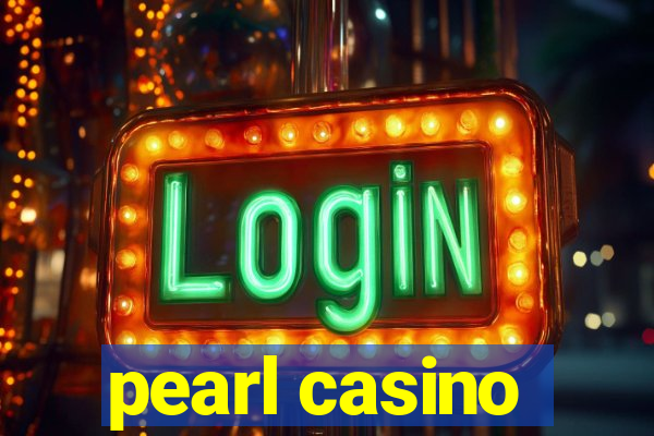 pearl casino