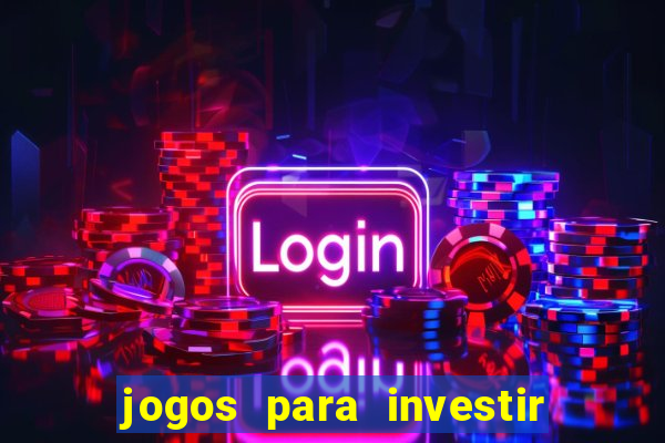 jogos para investir e ganhar dinheiro