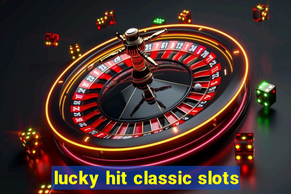 lucky hit classic slots