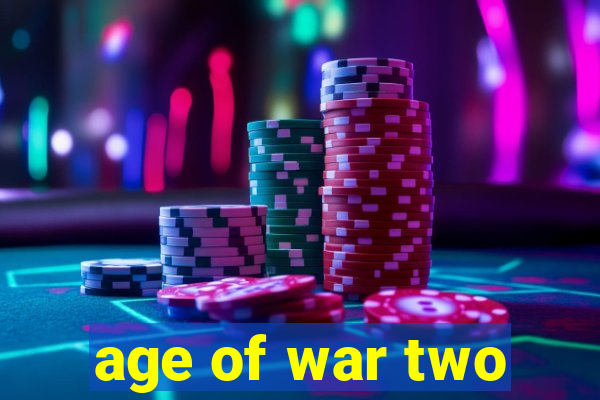 age of war two