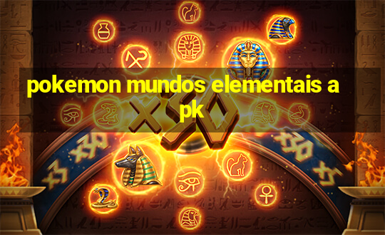 pokemon mundos elementais apk