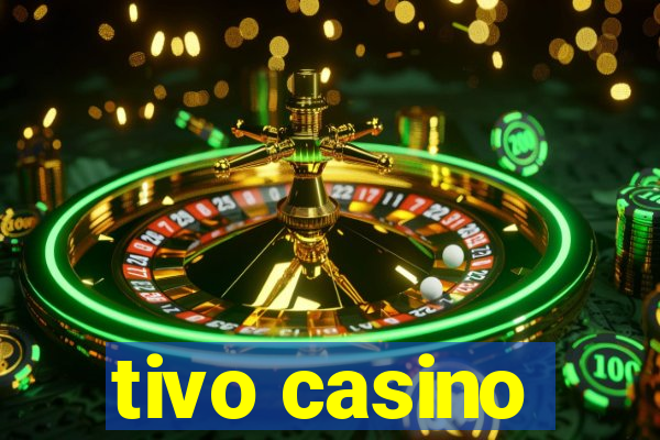 tivo casino