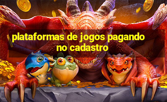 plataformas de jogos pagando no cadastro