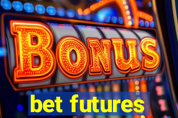 bet futures