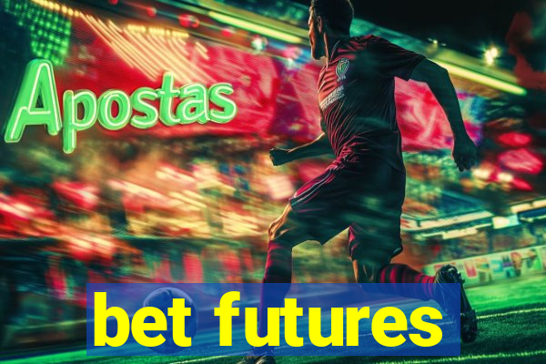 bet futures