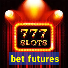 bet futures