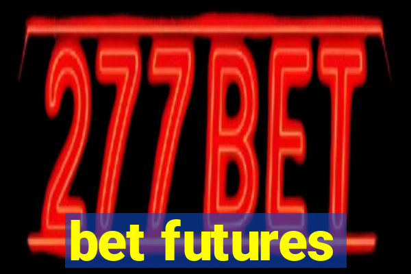 bet futures