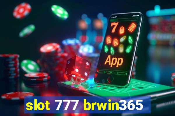 slot 777 brwin365