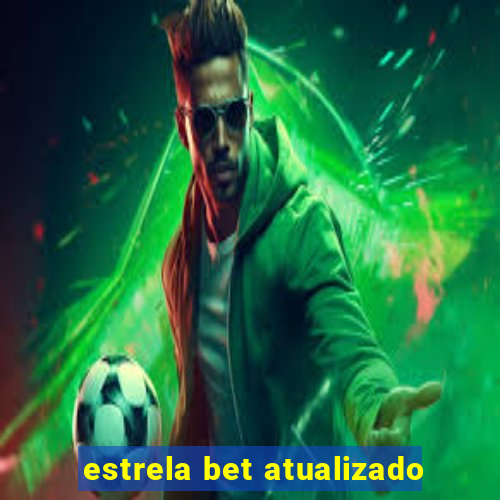 estrela bet atualizado