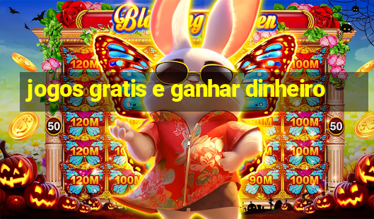 jogos gratis e ganhar dinheiro