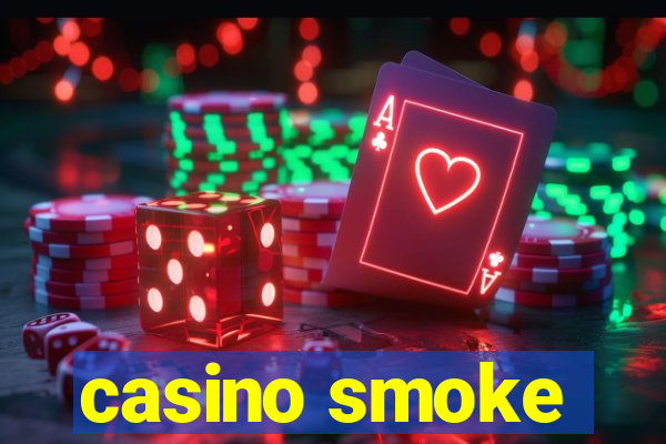 casino smoke