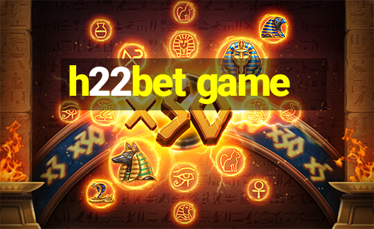 h22bet game