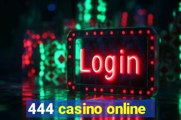 444 casino online