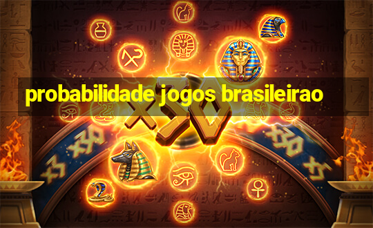 probabilidade jogos brasileirao