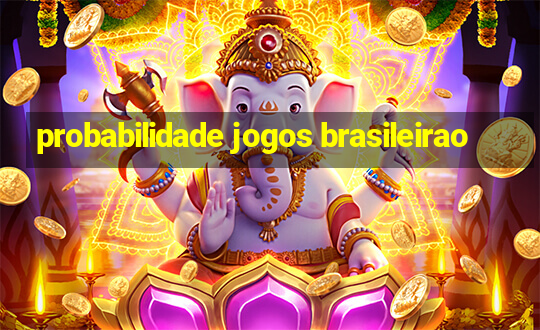 probabilidade jogos brasileirao