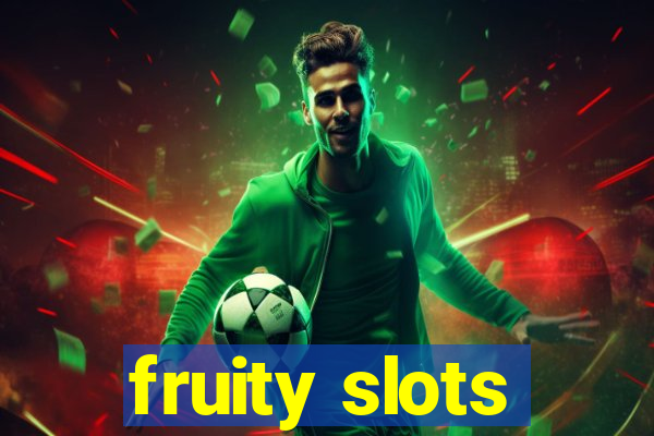 fruity slots