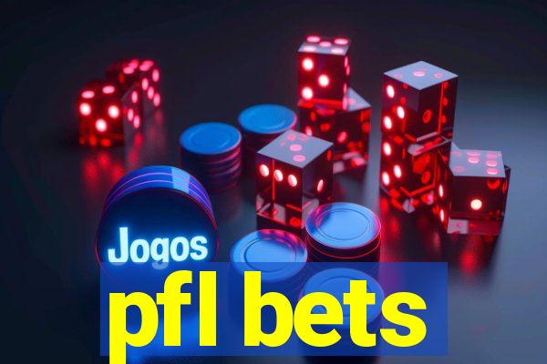 pfl bets