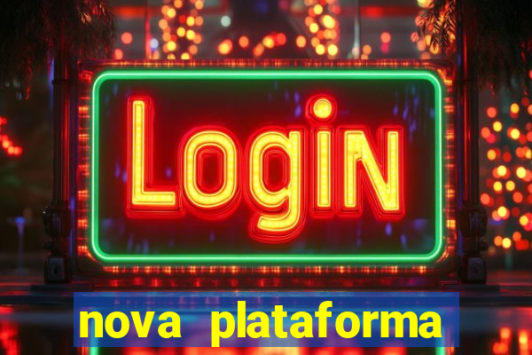 nova plataforma jogo do tigre