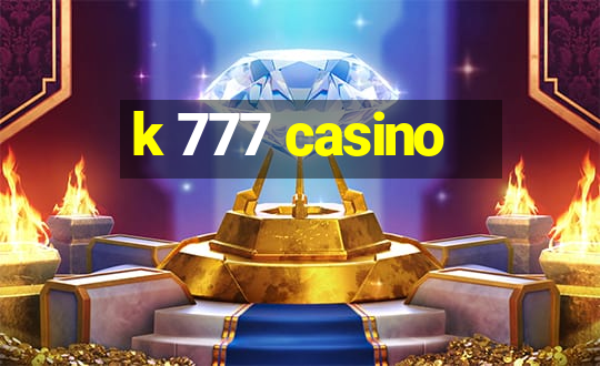 k 777 casino