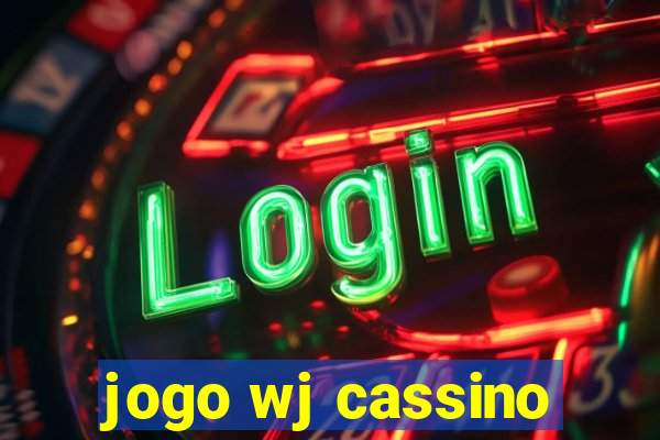 jogo wj cassino