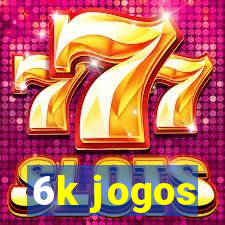 6k jogos