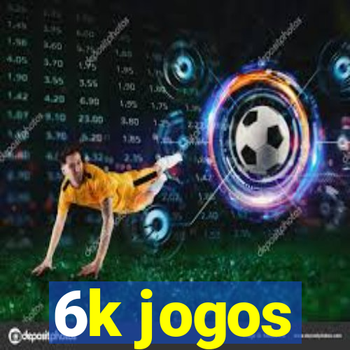 6k jogos