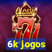 6k jogos