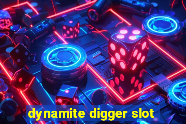 dynamite digger slot