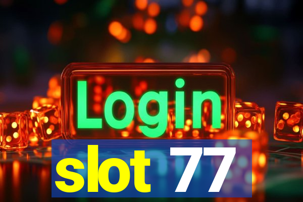 slot 77