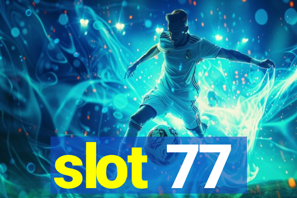 slot 77