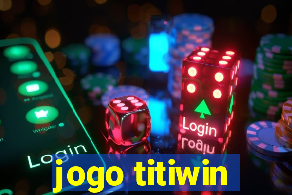 jogo titiwin