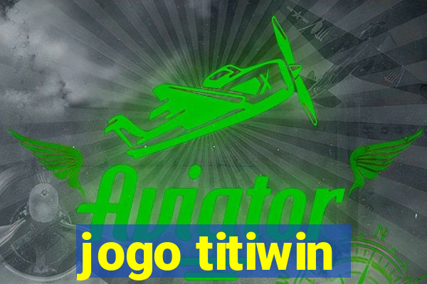 jogo titiwin