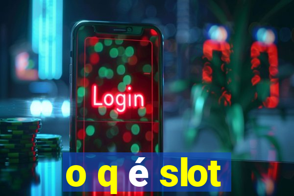 o q é slot