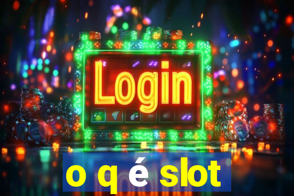 o q é slot