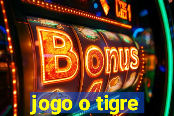 jogo o tigre