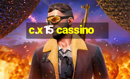 c.x15 cassino