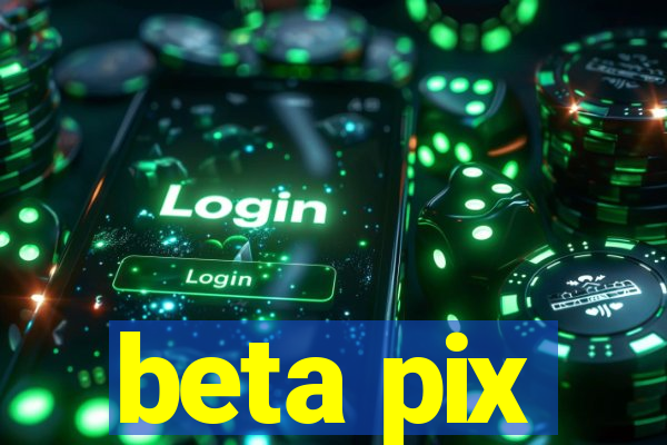 beta pix