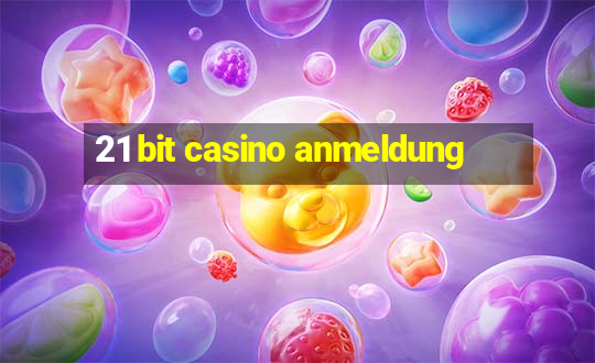 21 bit casino anmeldung